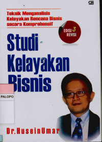 Studi Kelayakan Bisnis : Teknik menganalisis Kelayakan Rencana bisnis secara Komprehensif