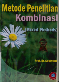 Metode Penelitian Kuantitatif, Kualitatif dan Kombinasi ( Miixed Methods)