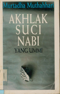 Akhlak Suci Nabi yang Ummi