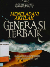 Meneladani Akhlak Generasi Terbaik