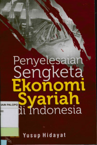 Penyelesaian sengketa ekonomi syariah di Indonesia