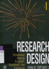 Research Design: Pendekatan Metode Kualitatif, Kuantitatif dan Campuran Edisi Keempat