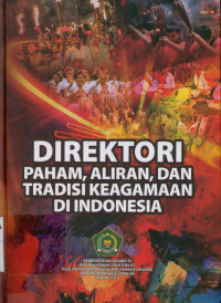 Direktori  paham, aliran, dan tradisi keagamaan di Indonesia