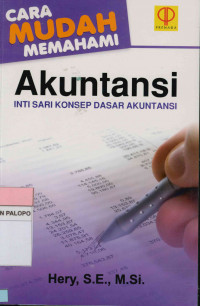 Cara Mudah memahami Akutansi: Inti Sari Konsep Dasar Akutansi