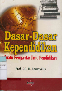 Dasar-dasar kependidikan suatu pengantar ilmu pendidikan