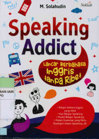 Speaking addict : Lancar berbahasa Inggris tanpa ribet