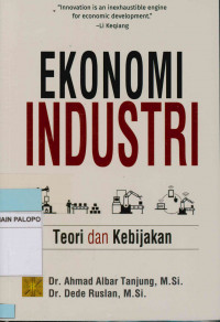 Ekonomi industri : Teori dan kebijakan