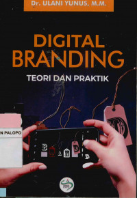 Digital branding : Teori dan praktik