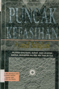 Puncak Kefasihan Nahjul Balaghah : Pilihan Khotbah, Surat, dan Ucapan Amirul Mukminin , Ali Bin Abi Thalib R.A