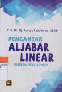 Pengantar aljabar linear : Disertai peta konsep