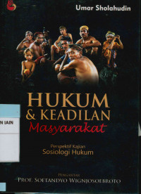 Hukum dan keadilan masyarakat : Perspektif kajian sosiologi hukum