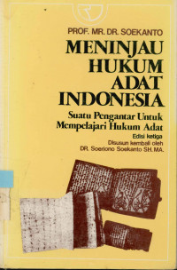 Meninjau Hukum Adat Indonesia : Suatu Pengantar Untuk Mempelajari Hukum Adat