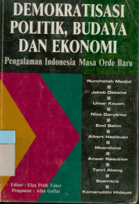 Demokratisasi politik,budaya dan ekonomi : Pengalaman indonesia masa orde baru