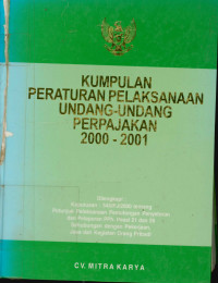 Kumpulan peraturan pelaksanaan Undang-Undang perpajakan 2000 - 2001