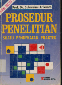 Prosedur Penelitian : Suatu Pendekatan Praktek