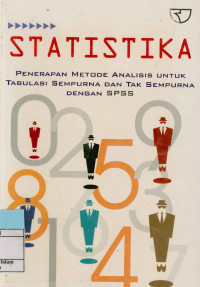 Statistika :  Penerapan Metode Analisis Untuk Tabulasi Sempurna dan Tak Sempurna dengan SPSS