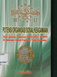 Potensi Organisasi Sosial Keagamaan : Studi tentang organisasi Nahdlatul Ulama di beberapa daerah kawasan Timur Indonesia