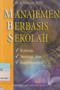 Manajemen Berbasis Sekolah : Konsep, Strategi, dan implementasi