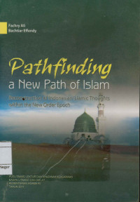 Pathfending a new path of islam: Reconstruction of indonesian islamic thougjts within the new order epoch