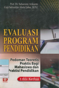 Evaluasi program pendidikan: pedoman teoritis praktis bagi mahasiswa dan praktisi pendidikan