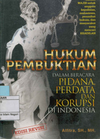 HUKUM PEMBUKTIAN DALAM BERACARA PIDANA,PERDATA DAN KORUSI DI INDONESIA