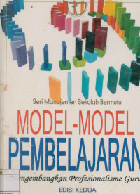 Model-Model Pembelajaran : Mengembangkan Profesionalisme Guru