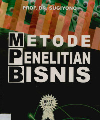 Metode penelitian bisnis : Pendekatan kuantitatif, Kualitatif dan R & D