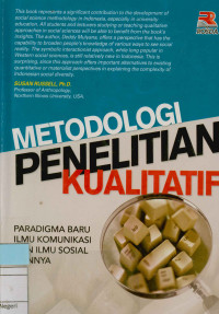 Metodologi Penelitian Kualitatif : Paradigma Baru Ilmu Komunikasi Ilmu Sosial Lainnya.