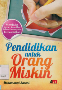 Pendidikan untuk orang miskin: Membuka keran keadilan dalam kesematan berpendidikan