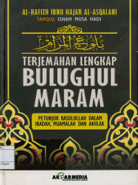 Terjemahan Lengkap Bulughul maram: Petunjuk rasulullah dalam Ibadah, Muamalat dan Akhlak