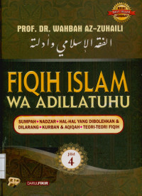 Fiqih Islam wa adillatuhu : Sumpah, Nadzar, Hal-hal yang dibolehkan & Dilarang, Kurban & Aqiqah, Teori-teori Fiqih Jilid 4