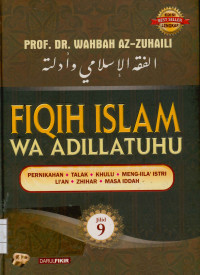 Fiqih Islam wa adillatuhu : Pernikahan, Talak, Khulu, Meng-iila' Istri, Li'an, Zhihar, Masa Iddah Jilid 9