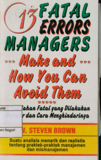 13 fatal errors managers make and how you can avoid them :13 kesalahan fatal yang dilakukan manajer dan cara menghindarinya