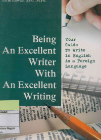 Being an eclellent writer with an excellent writing : Your guide to write in english as a foreign language