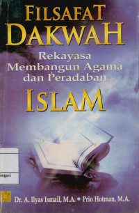 Filsafat dakwah : Rekayasa membangun Agama dan peradaban Islam