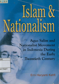 Islam & Nationalism: Agus salim and nationalist movement in Indonesia During the early twentieth century