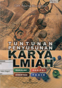 Tuntunan penyusunan karya ilmiah: Makalah-skripsi-disertasi-tesis