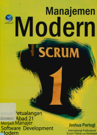 Manajemen modern dengan SCRUM- sebuah petualangan baru di abad 21 menjadi manajer software development modern