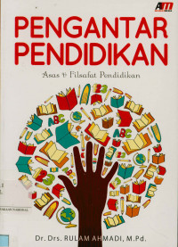 Pengantar pendidikan: Asas & filsafat pendidikan