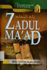 Zadul ma'ad bekal perjalanan akhirat jilid I (zadul ma'ad fi hadyi khairil' ibad)