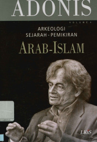 Arkeologi sejarah-pemikiran Arab-Islam Volume 4 (Ats-tsabit wa al-mutahawwil: bahts fi al-ibda wa al-itba inda al-arab)