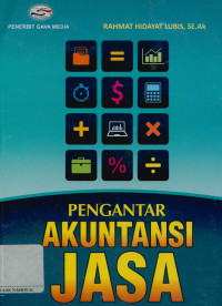 Pengantar akuntansi jasa berbasis sak ifrs dan sak etap (Dilengkapi dengan kasus transaksi keuangan berbagai jenis usaha)