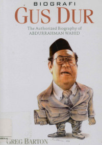 Biografi Gus Dur: The authorized biografi of Abdurrahman Wahid