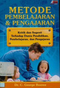 Metode pembelajaran & Pengajaran: Kritik dan sugesti terhadap dunia pendidikan, pembelajaran dan kecerdasan