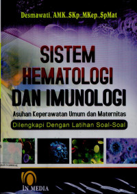 Sistem hematologi & Imunologi: Asuhan keperawatan umum dan maternitas dlengkapi dengan latihan soal-soal