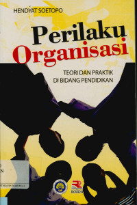 Perilaku organisasi: Teori dan praktik dalam bidang pendidikan