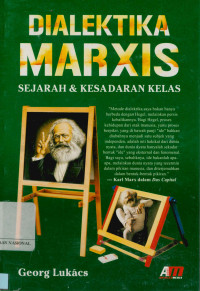 Dialektika Marxis: Sejarah dan Kesadaran Kelas (History and Class Consciousness: Studies in Marxist Dialectics