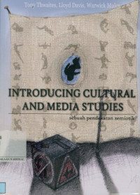 Introducing cultural and media studies:Sebuah pendekatan semiotik