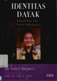 Identitas dayak: Komodifikasi & politik kebudayaan