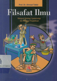 Filsafat ilmu: Mengurai antologi, epistemologi dan aksiologi pengetahuan